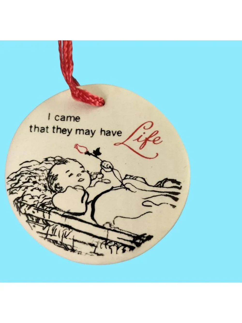 Baby Jesus Christmas Ornament I Came That They May Live